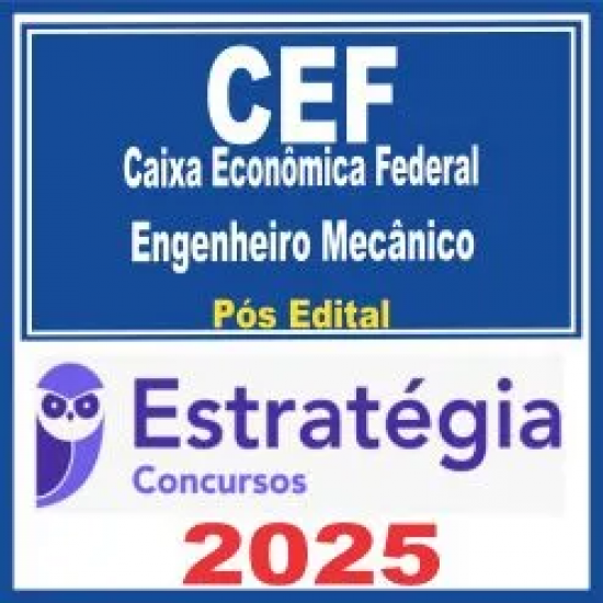 Caixa Econômica Federal – CEF (Engenheiro Mecânico) Pós Edital – Estratégia 2025