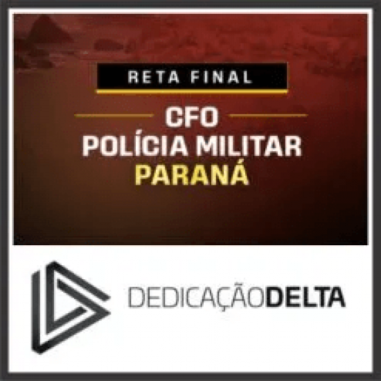 PM PR (Curso de Formação de Oficiais) Pós Edital – Dedicação Delta 2025
