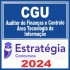 CGU (Auditor de Finanças e Controle – Área Tecnologia da Informação) Estratégia 2024