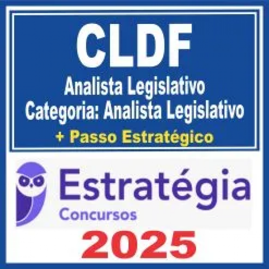 CLDF (Analista Legislativo – Categoria: Analista Legislativo + Passo) Estratégia 2025