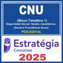 CNU - Concurso Nacional Unificado (Bloco Temático 1 - Seguridade Social: Saúde, Assistência Social e Previdência Social) Pacote - 2025 (Pós-Edital) Estratégia