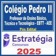 Colégio Pedro II (Professor de Ensino Básico, Técnico e Tecnológico – EBTT – AEE) Pós Edital – Estratégia 2025