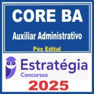 CORE BA (Auxiliar Administrativo) Pós Edital – Estratégia 2025