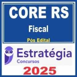 CORE RS (Fiscal) Pós Edital – Estratégia 2025