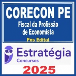 CORECON PE (Fiscal da Profissão de Economista) Pós Edital – Estratégia 2025