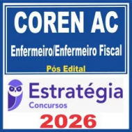 COREN AC (Enfermeiro/Enfermeiro Fiscal) Pós Edital – Estratégia 2026