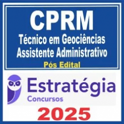 CPRM (Técnico em Geociências – Assistente Administrativo) Pós Edital – Estratégia 2025