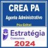CREA PA (Agente Administrativo) Pós Edital – Estratégia 2024