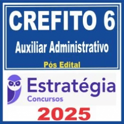 CREFITO 6ª Região (Auxiliar Administrativo) Pós Edital – Estratégia 2025