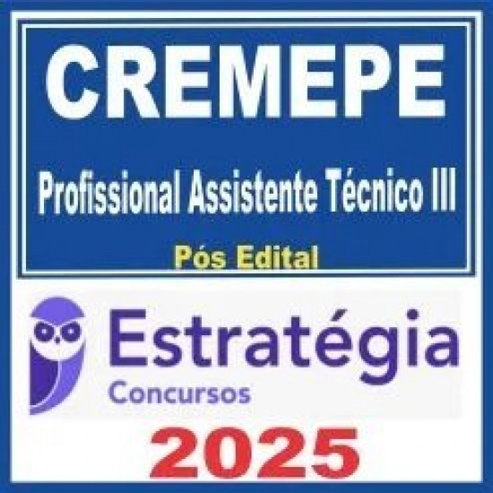 CREMEPE (Profissional Assistente Técnico III) Pós Edital – Estratégia 2025
