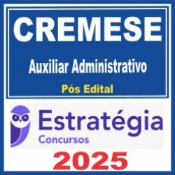 CREMESE (Auxiliar Administrativo) Pós Edital – Estratégia 2025
