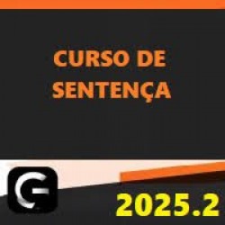 CURSO DE SENTENÇA CIVIL E PENAL PARA MAGISTRATURA ESTADUAL E FEDERAL) G7 JURÍDICO 2025.2