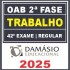 OAB 2ª Fase 42ª Exame (Trabalho) Damásio 2025
