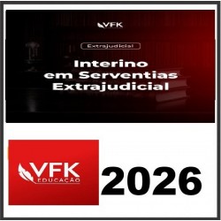Curso para Interino em Serventias Extrajudiciais VFK 2026