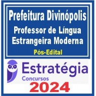 Prefeitura de Divinópolis MG (Professor de Língua Estrangeira Moderna) Pós Edital – Estratégia 2024