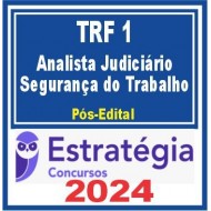 TRF 1ª Região (Analista Judiciário – Apoio Especializado – Segurança do Trabalho) Pós Edital