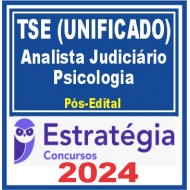 TSE – Unificado (Analista Judiciário – Psicologia) Pós Edital – Estratégia 2024