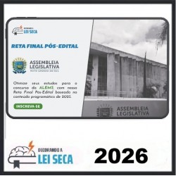 RETA FINAL - ALEMS 2025/2026 Analista Legislativo DECORANDO A LEI SECA PÓS EDITAL