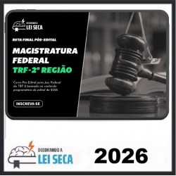 RETA FINAL PARA JUIZ FEDERAL (TRF - 2ª REGIÃO) Decorando a Lei Seca 2026