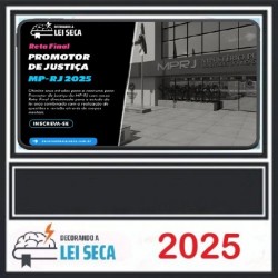 RETA FINAL PARA PROMOTOR ﻿DE JUSTIÇA DO MP-RJ 2025 DECORANDO A LEI SECA 2025