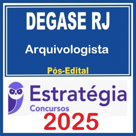 DEGASE-RJ (Arquivologista) Pacote - 2025 (Pós Edital) Estratégia