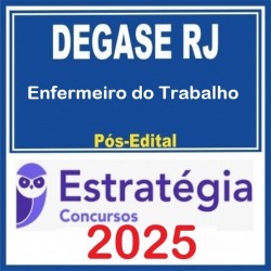 DEGASE-RJ (Enfermeiro do Trabalho) Pacote - 2025 (Pós Edital) Estratégia