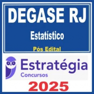 DEGASE RJ (Estatístico) Pós Edital – Estratégia 2025