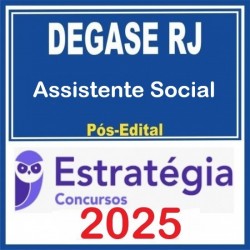 DEGASE-RJ (Assistente Social) Pacote - 2025 (Pós Edital) Estratégia