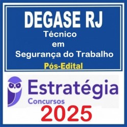 DEGASE-RJ (Técnico em Segurança do Trabalho) Pacote - 2025 (Pós Edital) Estratégia