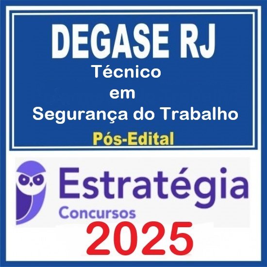 DEGASE-RJ (Técnico em Segurança do Trabalho) Pacote - 2025 (Pós Edital) Estratégia