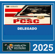 DELEGADO DA POLICIA CIVIL DE SC – LEGISLAÇAO DESTACADA 2025