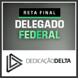 Delegado Federal – Reta Final Dedicação Delta 2025