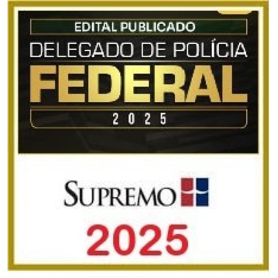 Delegado de Polícia Federal 2025 - Edital Publicado SUPREMO TV