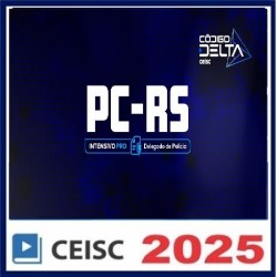 PC-RS Intensivo Premium | Delegado de Polícia Civil Ceisc Pós Edital 2025