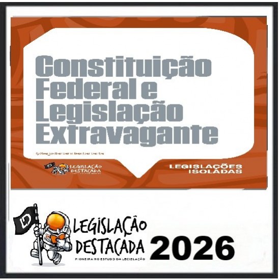 Constituição Federal e Legislação Extravagante - 2026 Legislação Destacada