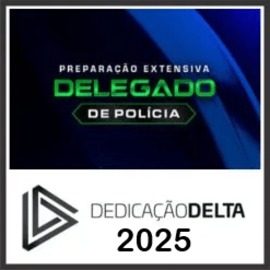 Delegado de Polícia (Preparação Extensiva) Dedicação Delta 2025