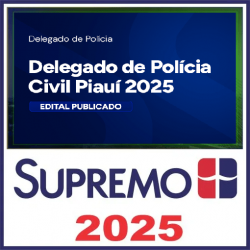 Delegado de Polícia Civil Piauí 2025 - Edital Publicado Surpremo TV