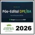 DPE BA  RUMO A DEFENSORIA RDP PÓS EDITAL 2026