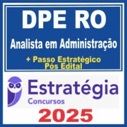 DPE RO (Analista em Administração + Passo) Pós Edital – Estratégia 2025
