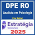 DPE RO (Analista em Psicologia + Passo) Pós Edital – Estratégia 2025