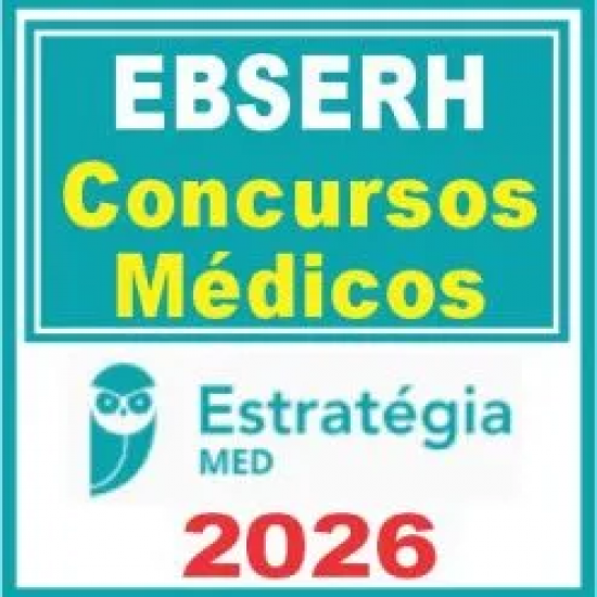 Ebserh (Concursos Médicos) Estratégia Med 2026
