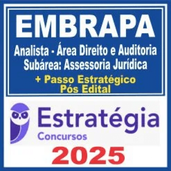EMBRAPA (Analista – Área Direito e Auditoria – Subárea: Assessoria Jurídica + Passo) Pós Edital – Estratégia 2025