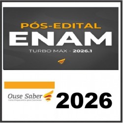 ENAM TURBO MAX 2026.1 (PÓS-EDITAL) OUSE SABER