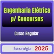 Engenharia Elétrica p/ Concursos – Curso Regular – Estratégia 2025