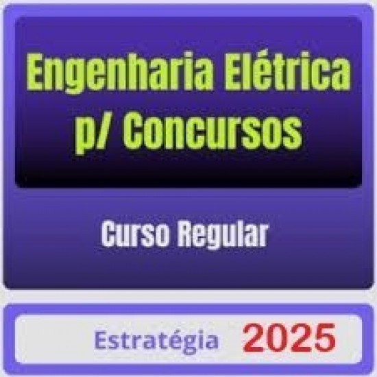 Engenharia Elétrica p/ Concursos – Curso Regular – Estratégia 2025