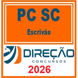 Escrivão da Polícia Civil de Santa Catarina - PC SC - (Pós-edital 2025 - 2026) Direção Concursos