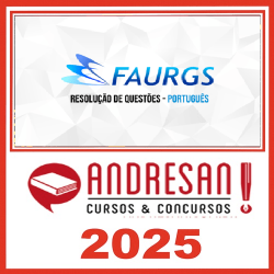 FAURGS - Português - Resolução de Questões 2025 Andresan
