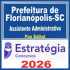 Prefeitura de Florianópolis SC (Assistente Administrativo) Pós Edital – Estratégia 2026
