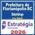Prefeitura de Florianópolis SC (Odontólogo) Pós Edital – Estratégia 2026