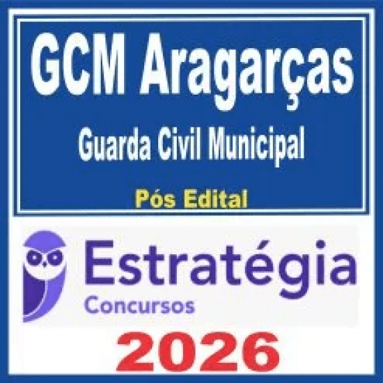 GCM Aragarças (Guarda Civil Municipal) Pós Edital – Estratégia 2026